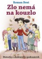 Roman Brat – Zlo nemá na kouzlo : historky o slušňácích a podrazácích